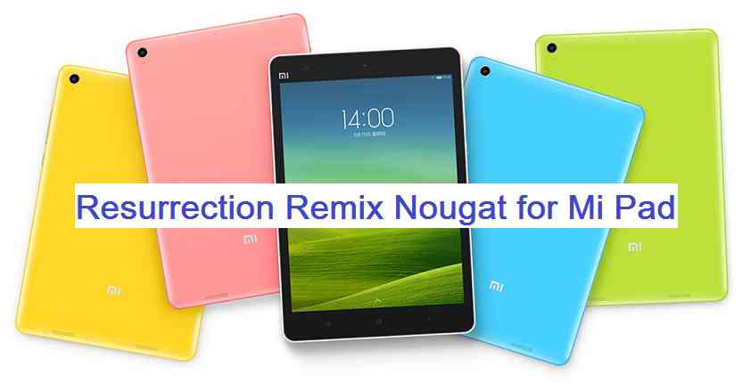 Xiaomi Mi Pad Resurrection Remix Nougat