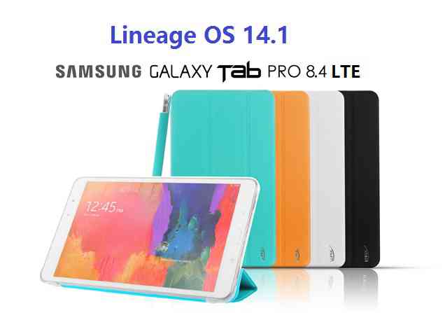 Lineage OS 14.1 for Galaxy TAB PRO 8.4 LTE (mondrianlte, SM-T325)
