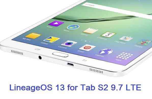 LineageOS 13 for Galaxy Tab S2 9.7 LTE (SM-T815)