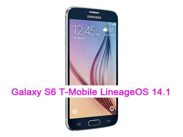 LineageOS 14.1 for Galaxy S6 T-Mobile (zerofltetmo)