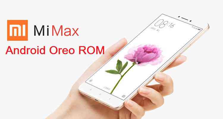 Xiaomi Mi Max Oreo 8.0 AOSP ROM