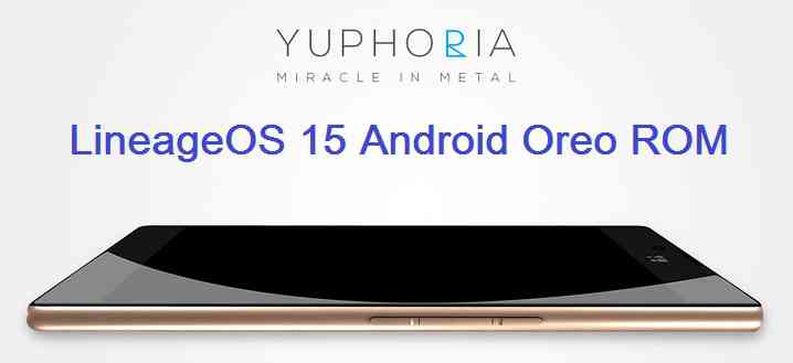 Yu Yuphoria Lineage OS 15 Oreo 8.0