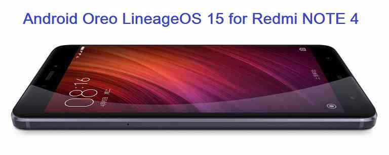 Redmi NOTE 4 Lineage OS 15 Oreo 8.0