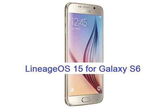 Galaxy S6 Lineage OS 15 Oreo 8.0
