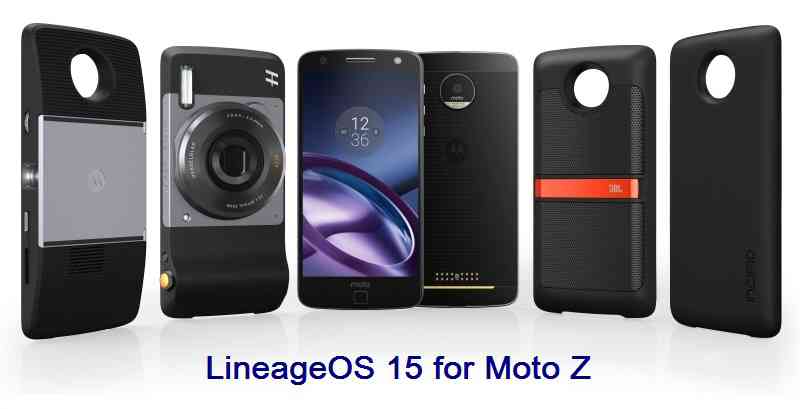 Motorola Moto Z Lineage OS 15 Oreo 8 ROM