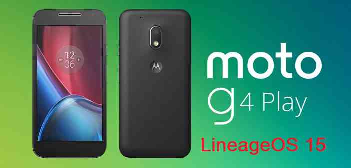 Motorola Moto G4 Play Lineage OS 15 Oreo 8 ROM