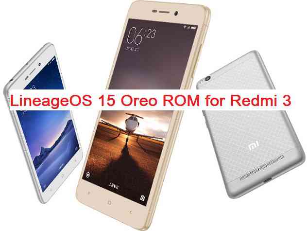 LineageOS 15 for Redmi 3 Oreo ROM