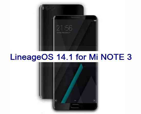 Xiaomi Mi Note 3 LineageOS 14.1 Nougat ROM