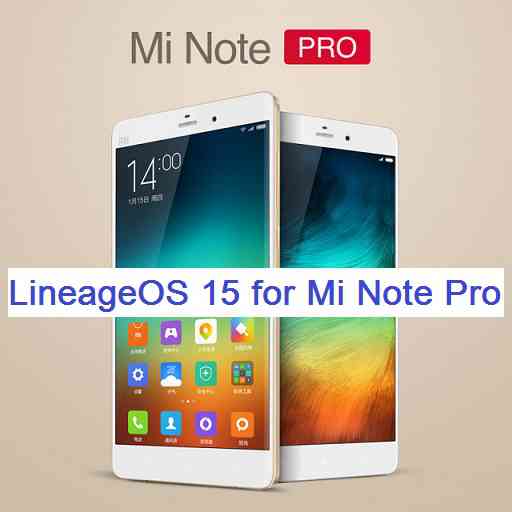 Xiaomi Mi Note Pro Lineage OS 15 Oreo 8.0 ROM