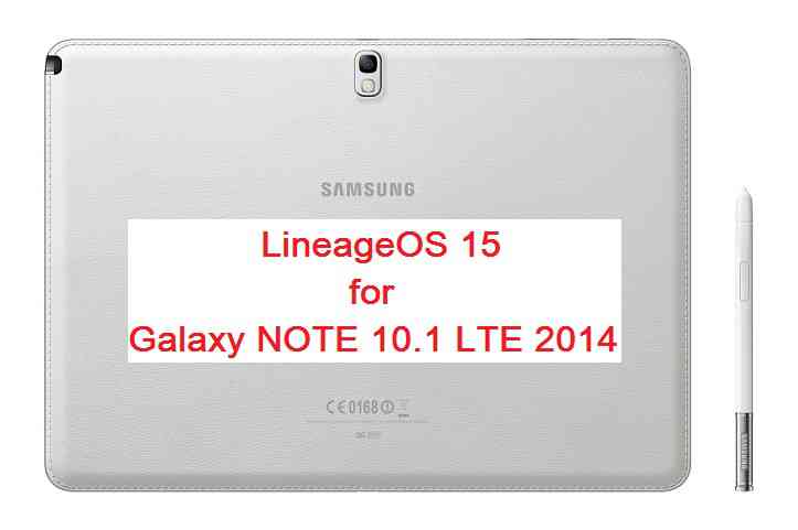 Galaxy NOTE 10.1 LTE 2014 LineageOS 15 Oreo 8.0 ROM