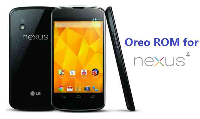 Nexus 4 Android Oreo ROM