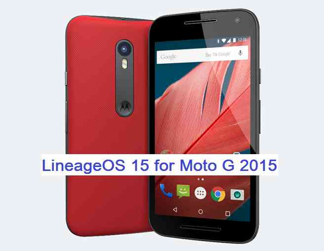 Motorola Moto G 2015 Lineage OS 15 Oreo 8 ROM