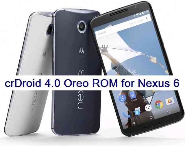 Nexus 6 Oreo 8 crDroid 4.0 ROM