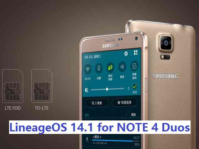 Lineage OS 14.1 for Galaxy NOTE 4 Duos Nougat 7.1 ROM