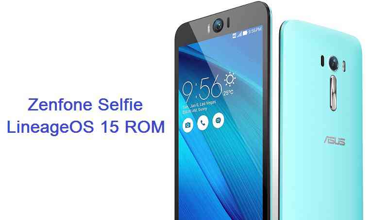 ASUS Zenfone Laser Selfie Lineage OS 15 Oreo 8.0 ROM