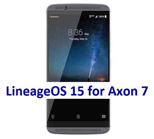 LineageOS 15.1 for Axon 7 Oreo 8 ROM
