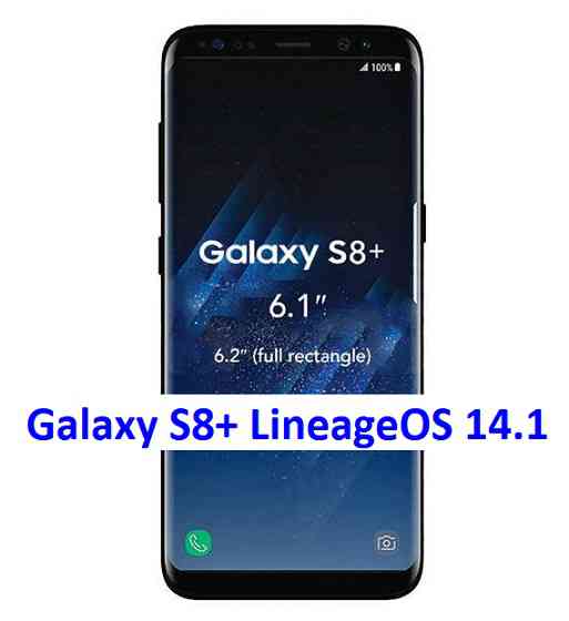 Lineage OS 14.1 for Galaxy S8 Plus Nougat 7.1 ROM