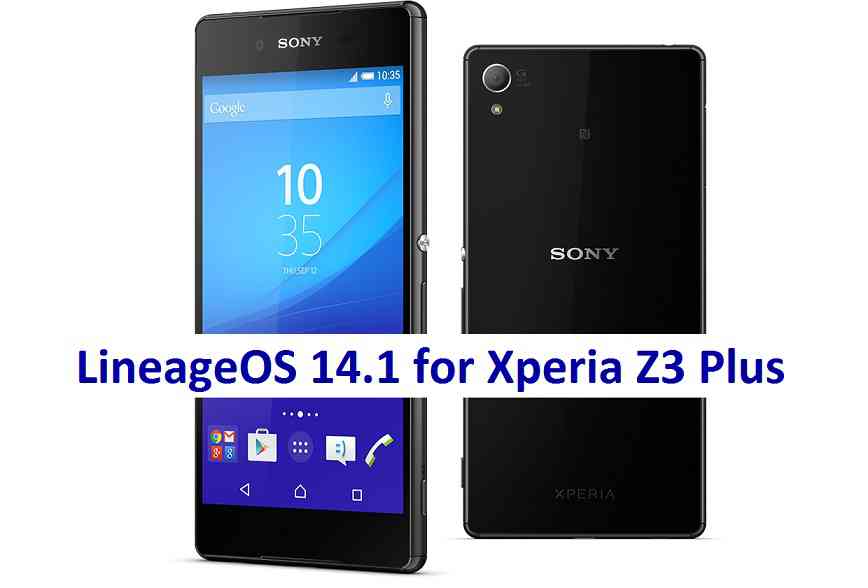 Xperia Z3 Plus LineageOS 14.1 Nougat ROM