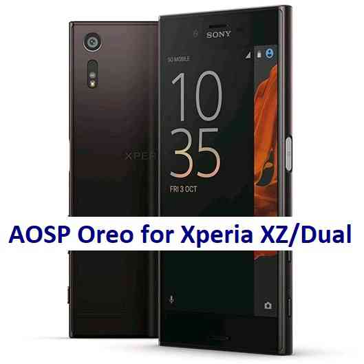 Xperia XZ/Dual AOSP Oreo ROM