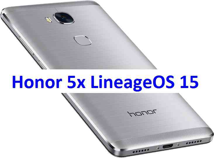 Lineage OS 15 for Honor 5x Oreo 8 ROM