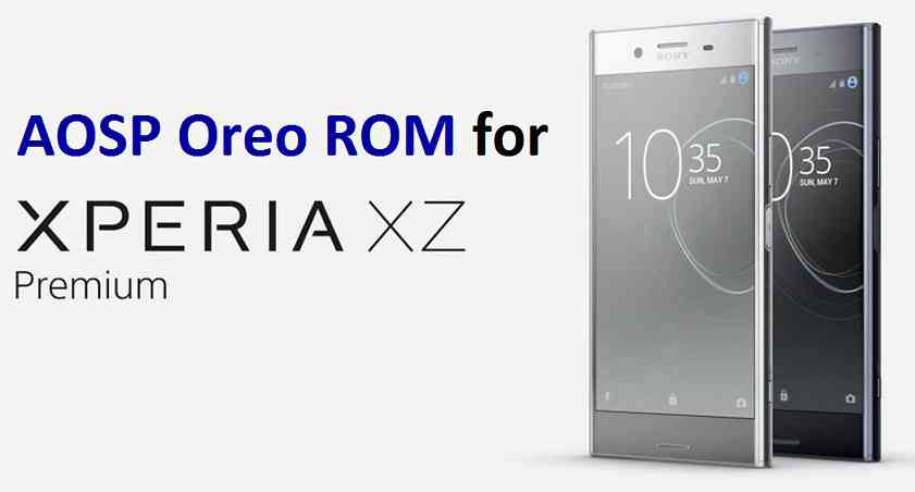 Xperia XZ Premium AOSP Oreo ROM
