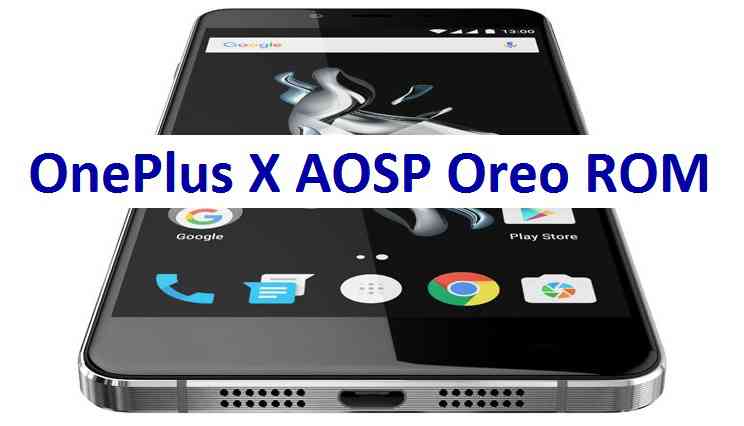 AOSP Oreo ROM for OnePlus X