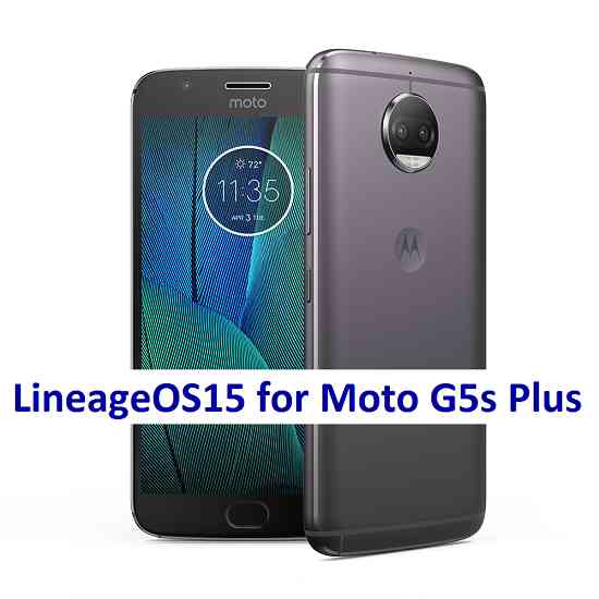 Moto G5s Plus LineageOS 15.1 Oreo 8 ROM