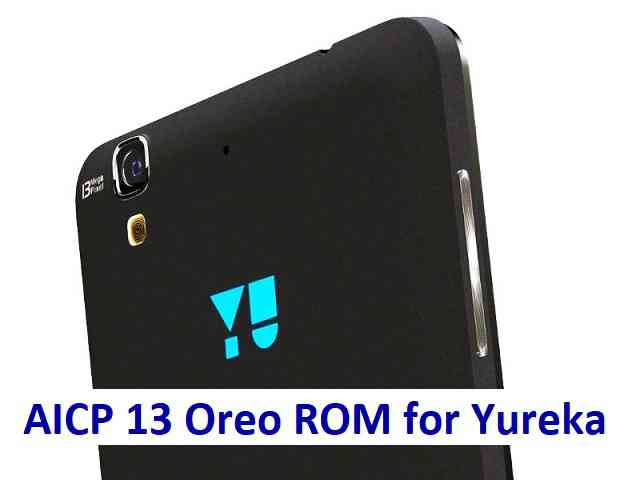 Yu Yureka AICP 13 Oreo 8 ROM