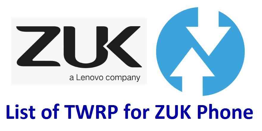 Download TWRP recovery for ZUK Phone