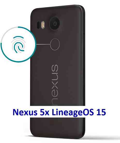 LineageOS 15 for Nexus 5x Oreo 8 ROM