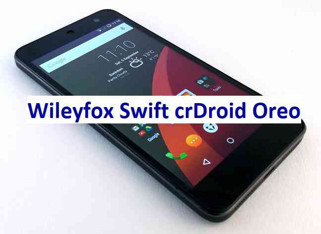 Wileyfox Swift crDroid 4.0 Oreo 8 ROM