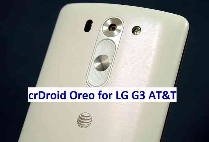 LG G3 AT&T crDroid 4.0 Oreo 8 ROM