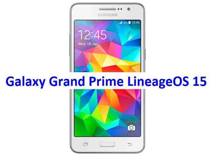 LineageOS 15.1 for Galaxy Grand Prime Oreo ROM