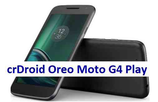 Moto G4 Play crDroid 4.0 Oreo 8 ROM