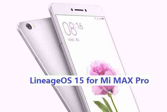 LineageOS 15 for Mi Max Pro OREO ROM