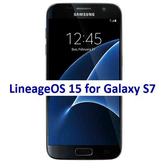 LineageOS 15 for Galaxy S7 Exynos Oreo ROM