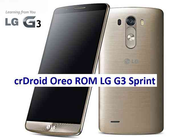 Sprint LG G3 crDroid 4.0 Oreo 8 ROM