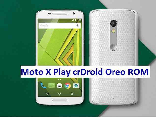 Moto X Play crDroid 4.0 Oreo 8 ROM