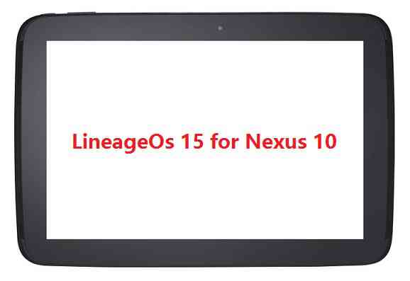 LineageOS 15 for Nexus 10 Oreo 8 ROM