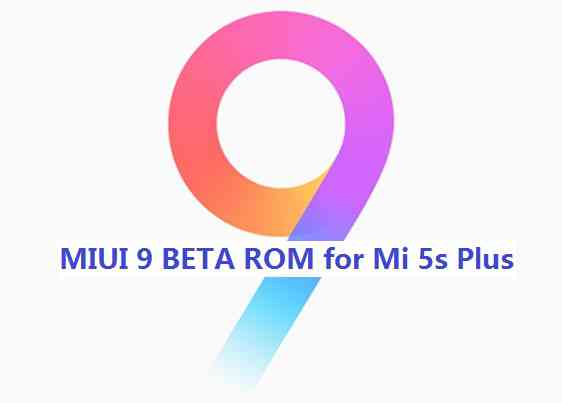 MIUI 9 for Xiaomi Mi 5s Plus Download