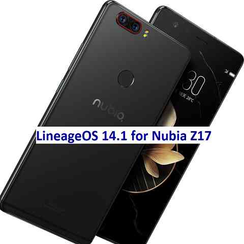 LineageOS 14.1 for Nubia Z17 Nougat ROM