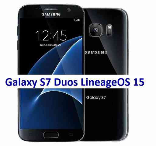LineageOS 15 for Galaxy S7 DUOS Exynos Oreo ROM