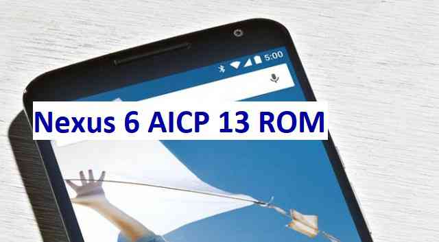Nexus 6 AICP 13 Oreo ROM