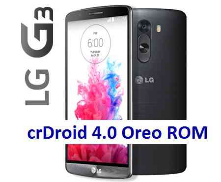 LG G3 crDroid 4.0 Oreo 8 ROM