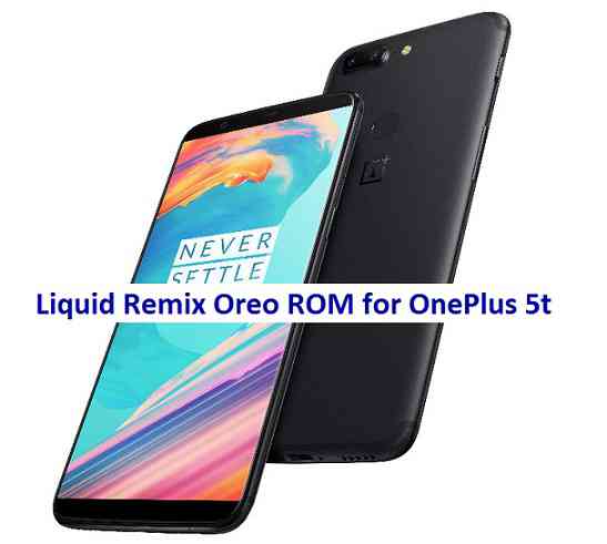 OnePlus 5t Liquid Remix Oreo 8.0 ROM