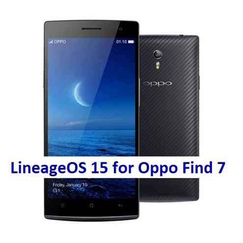 Lineage OS 15 for Oppo Find 7 Oreo 8 ROM