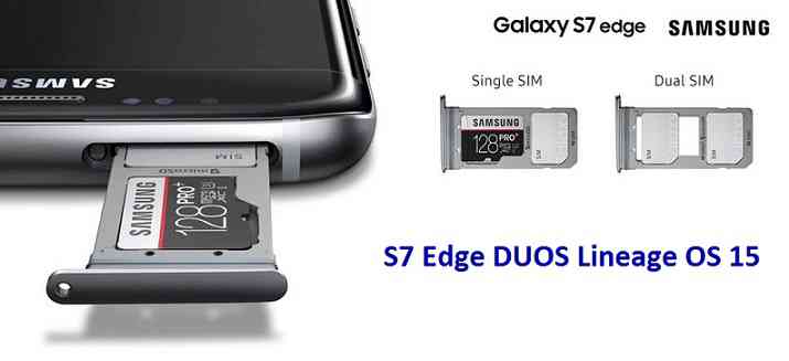 Lineage OS 15 for Galaxy Galaxy S7 Edge Duos Oreo ROM