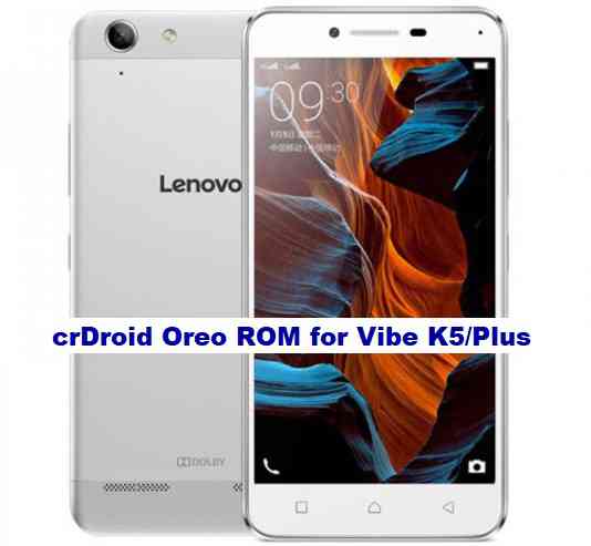 Vibe K5/Plus crDroid 4.0 Android Oreo ROM Download