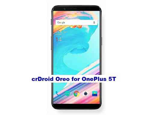 OnePlus 5T crDroid 4.0 Android Oreo Download