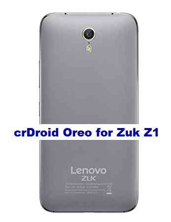crDroid 4.0 Android Oreo Download for Zuk Z1